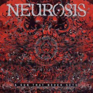 Neurosis - A Sun That Never Sets cover art