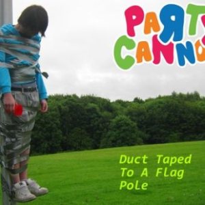 Party Cannon - Duct Taped to a Flag Pole cover art