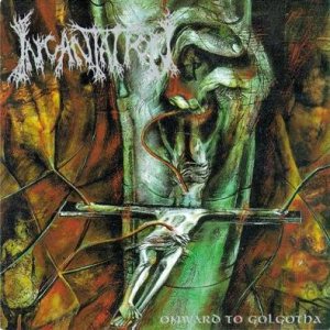 Incantation - Onward to Golgotha cover art