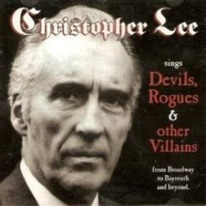 Christopher Lee - Sings Devils, Rogues & Other Villains (From Broadway to Bayreuth and Beyond) cover art