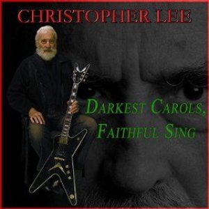 Christopher Lee - Darkest Carols, Faithful Sing cover art