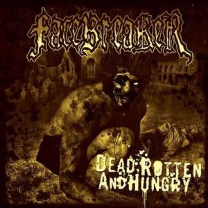 Facebreaker - Dead, Rotten and Hungry cover art