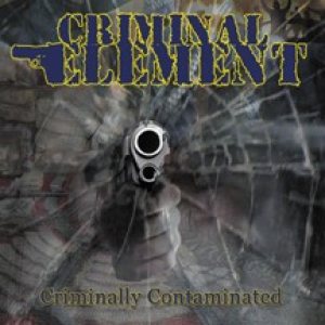 Criminal Element - Criminally Contaminated cover art
