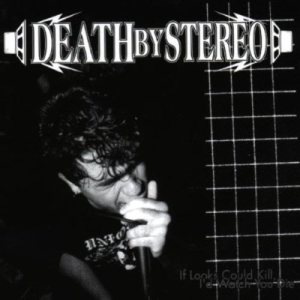 Death by Stereo - If Looks Could Kill, I'd Watch You Die cover art