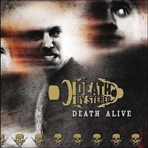 Death by Stereo - Death Alive cover art Death by Stereo - Death Alive cover art