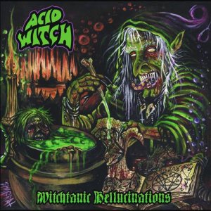 Acid Witch - Witchtanic Hellucinations cover art