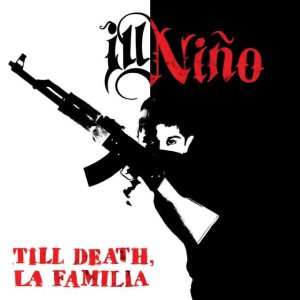 Ill Niño - Till Death, La Familia cover art