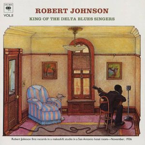 Robert Johnson - King of the Delta Blues Singers, Volume II cover art Robert Johnson - King of the Delta Blues Singers, Volume II cover art