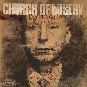 Church of Misery - Thy Kingdom Scum cover art