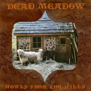 Dead Meadow - Howls from the Hills cover art