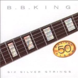 B. B. King - Six Silver Strings cover art