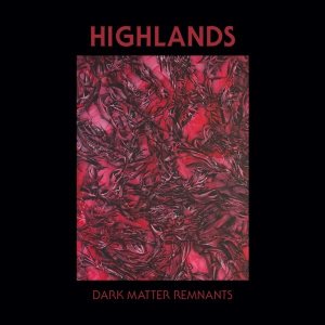 Highlands - Dark Matter Remnants cover art
