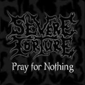 Severe Torture - Pray for Nothing cover art