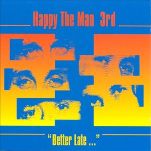 Happy the Man - 3rd - Better Late... cover art
