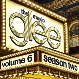 Glee Cast - Glee: the Music, Volume 6 cover art