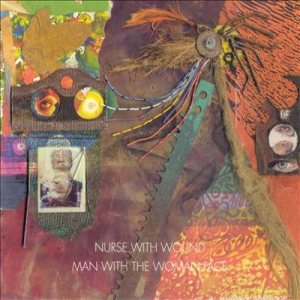 Nurse With Wound - Man With the Woman Face cover art