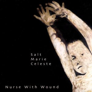 Nurse With Wound - Salt Marie Celeste cover art