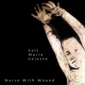 Nurse With Wound - Salt Marie Celeste cover art Nurse With Wound - Salt Marie Celeste cover art