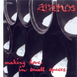 Aranos - Making Love in Small Spaces cover art