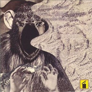 Nurse With Wound - Shipwreck Radio Volume Two: Eight Enigmatic Episodes From Utvær cover art