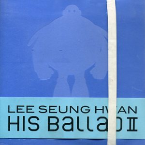 이승환 (Lee Seunghwan) - His Ballad Ⅱ cover art