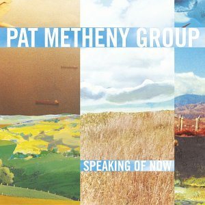 Pat Metheny Group - Speaking of Now cover art