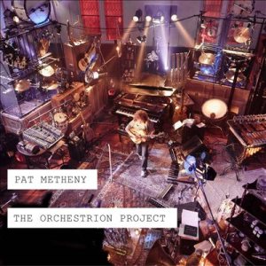 Pat Metheny - The Orchestrion Project cover art