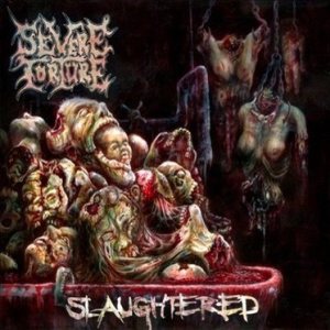Severe Torture - Slaughtered cover art