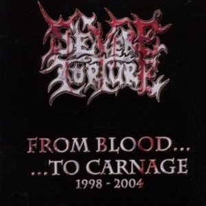 Severe Torture - From Blood ... to Carnage cover art