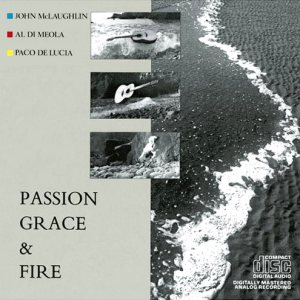 Al Di Meola / John McLaughlin / Paco de Lucía - Passion Grace & Fire cover art