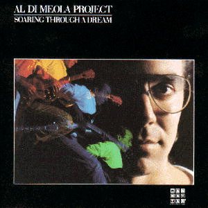 Al Di Meola - Soaring Through a Dream cover art Al Di Meola - Soaring Through a Dream cover art