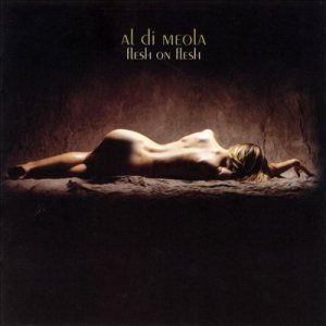 Al Di Meola - Flesh on Flesh cover art