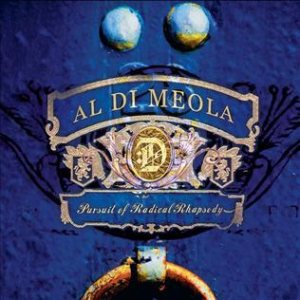 Al Di Meola - Pursuit of Radical Rhapsody cover art