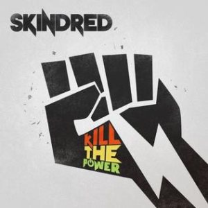 Skindred - Kill the Power cover art