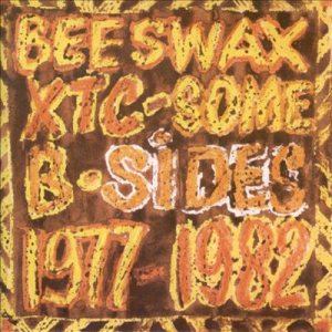 XTC - Beeswax - Some B-Sides 1977-1982 cover art
