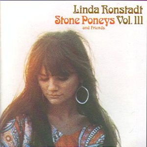 The Stone Poneys - Linda Ronstadt, Stone Poneys and Friends, Vol. III cover art