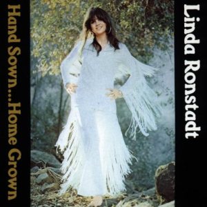 Linda Ronstadt - Hand Sown...Home Grown cover art