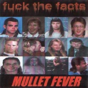 Fuck the Facts - Mullet Fever cover art