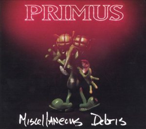 Primus - Miscellaneous Debris cover art
