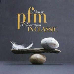 Premiata Forneria Marconi - PFM in Classic - Da Mozart a Celebration cover art