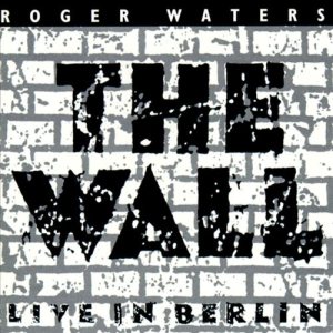 Roger Waters - The Wall: Live in Berlin cover art