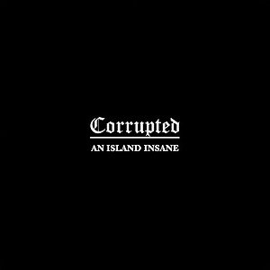 Corrupted - An Island Insane cover art