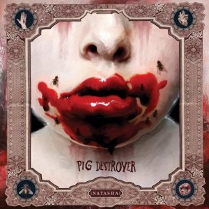 Pig Destroyer - Natasha cover art
