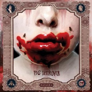 Pig Destroyer - Natasha cover art Pig Destroyer - Natasha cover art