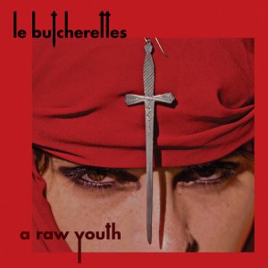 Le Butcherettes - A Raw Youth cover art