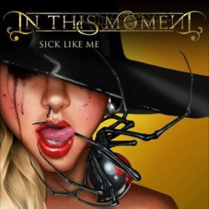 In This Moment - Sick Like Me cover art