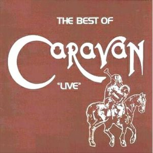 Caravan - The Best of Caravan “Live” cover art