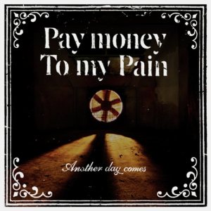 Pay Money to My Pain - Another Day Comes cover art