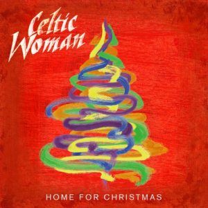 Celtic Woman - Celtic Woman: Home for Christmas cover art