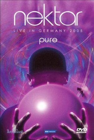 Nektar - Pure: Live in Germany 2005 cover art